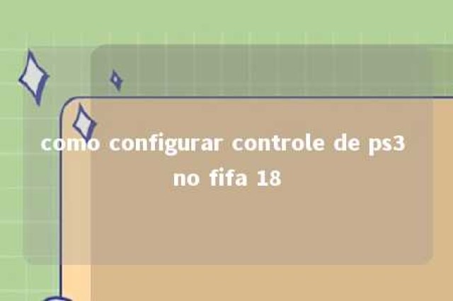 como configurar controle de ps3 no fifa 18 