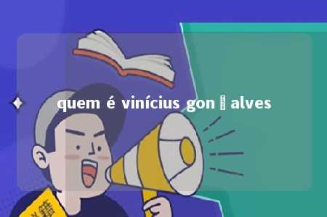 quem é vinícius gonçalves 