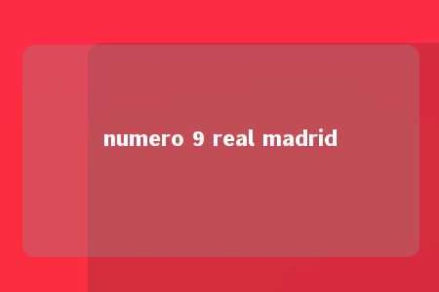 numero 9 real madrid 