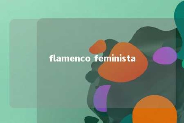 flamenco feminista 