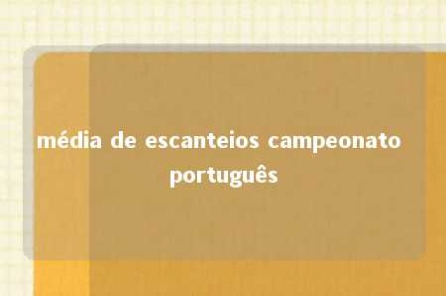 média de escanteios campeonato português 