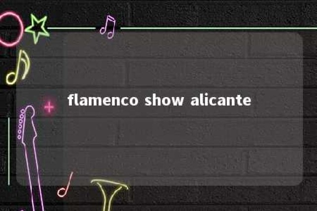 flamenco show alicante 