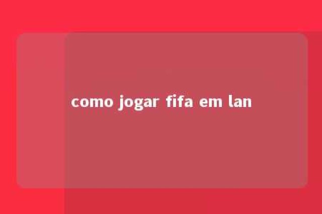 como jogar fifa em lan 