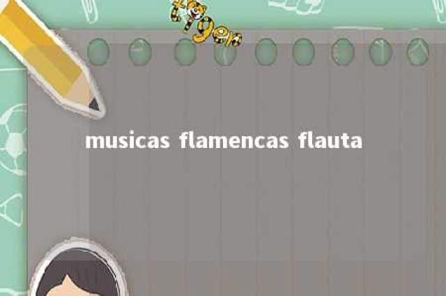 musicas flamencas flauta 