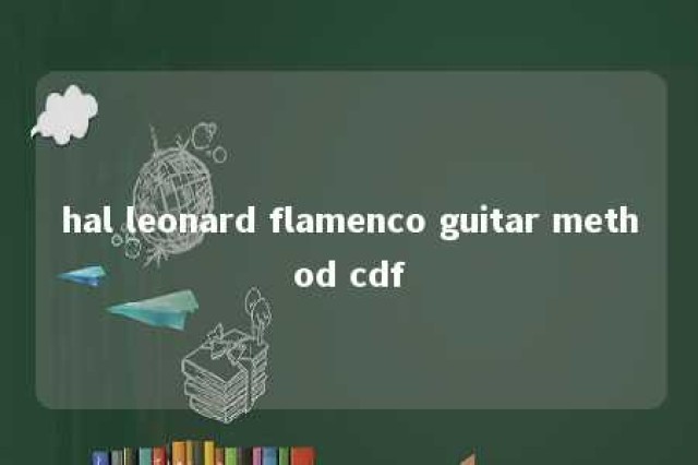 hal leonard flamenco guitar method cdf 