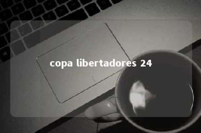 copa libertadores 24 