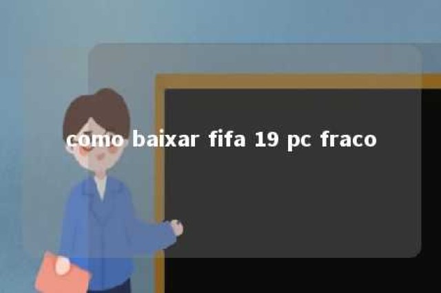 como baixar fifa 19 pc fraco 