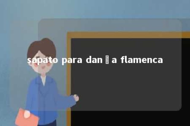 sapato para dança flamenca 