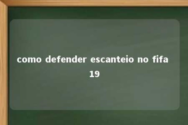 como defender escanteio no fifa 19 