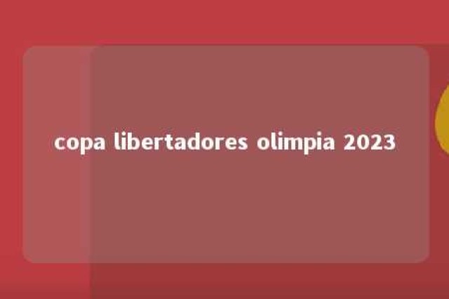 copa libertadores olimpia 2023 