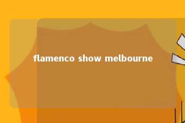 flamenco show melbourne 