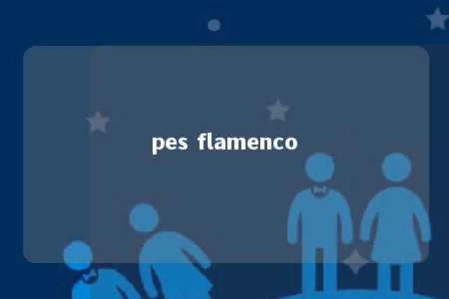 pes flamenco 