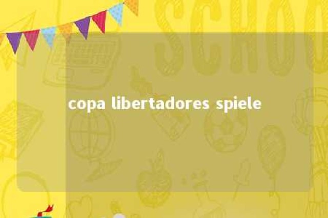 copa libertadores spiele 