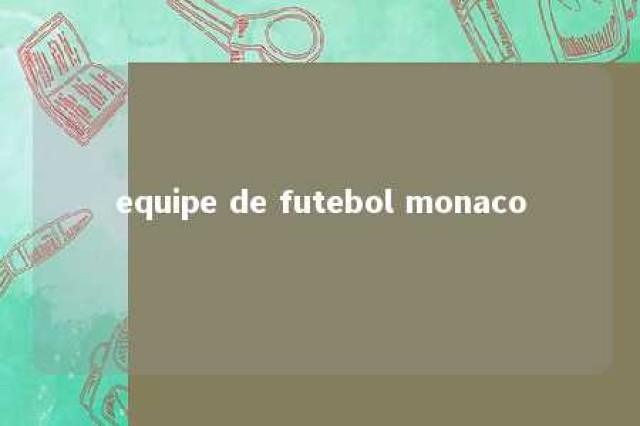 equipe de futebol monaco 