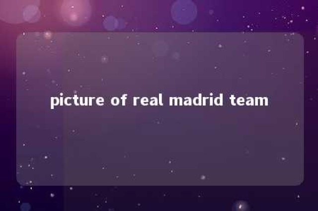 picture of real madrid team 