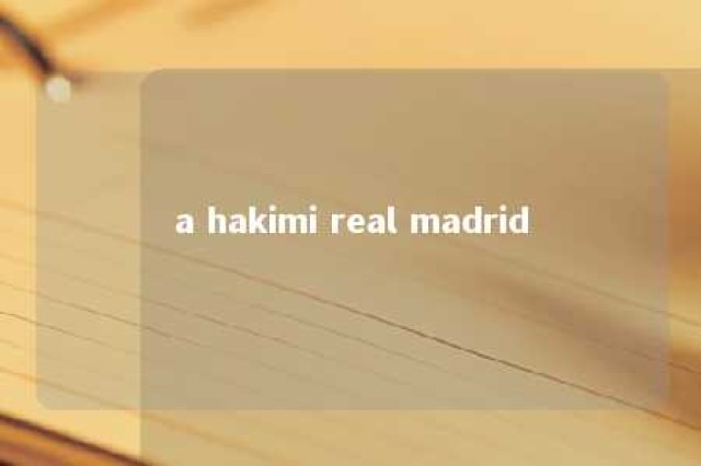 a hakimi real madrid 