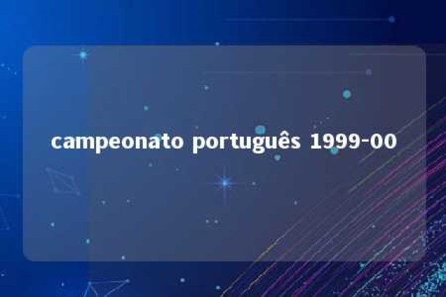 campeonato português 1999-00 