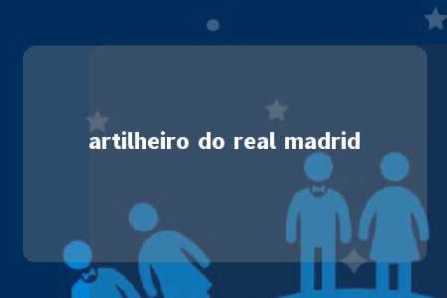 artilheiro do real madrid 