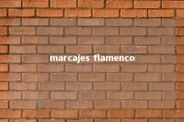 marcajes flamenco 