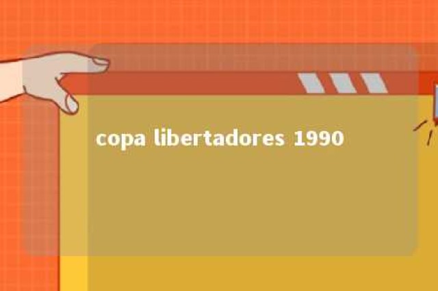 copa libertadores 1990 