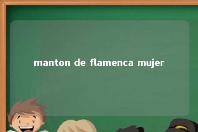 manton de flamenca mujer 