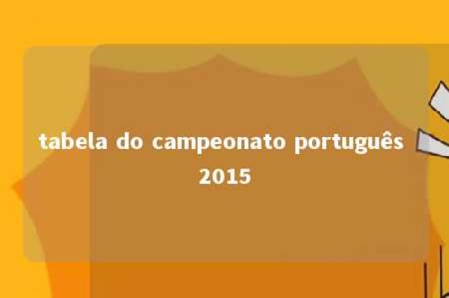 tabela do campeonato português 2015 