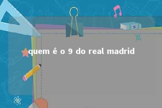 quem é o 9 do real madrid 