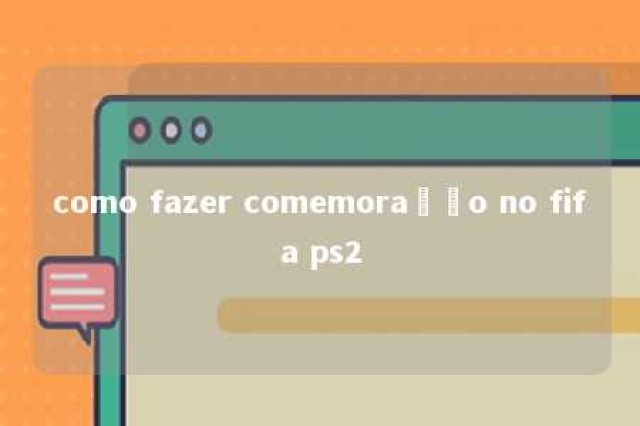 como fazer comemoração no fifa ps2 