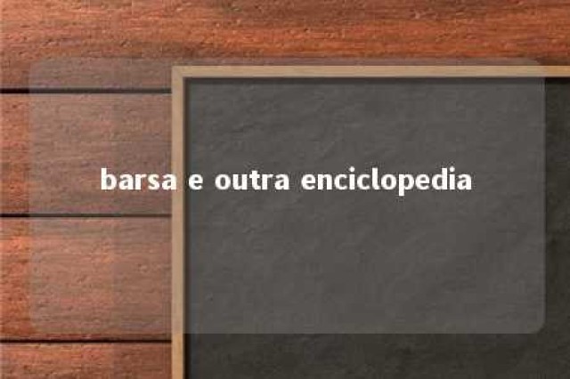 barsa e outra enciclopedia 