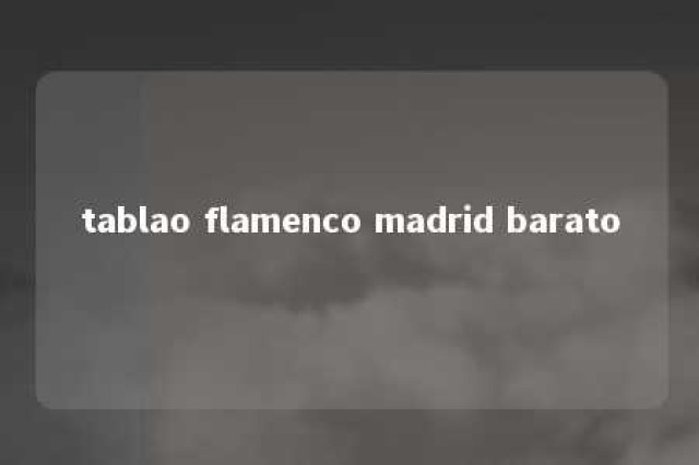 tablao flamenco madrid barato 