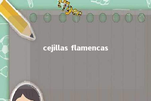 cejillas flamencas 