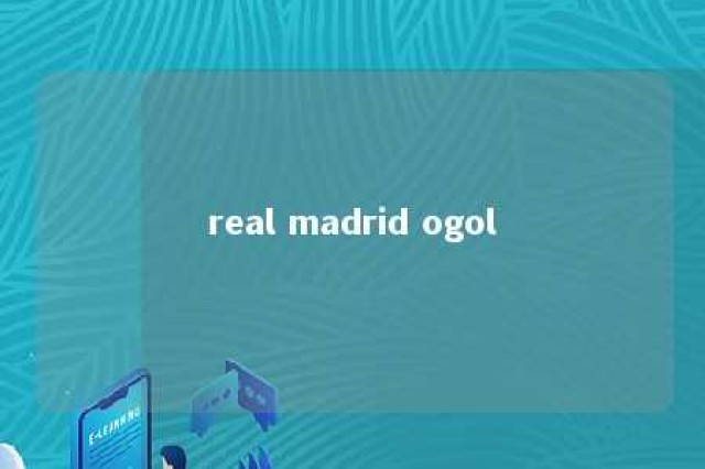 real madrid ogol 