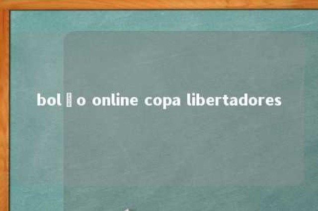 bolão online copa libertadores 