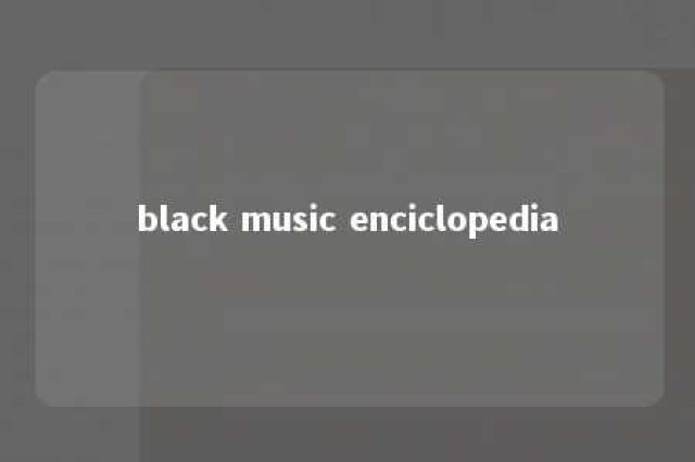 black music enciclopedia 