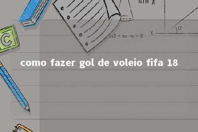 como fazer gol de voleio fifa 18 