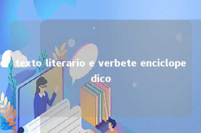 texto literario e verbete enciclopedico 