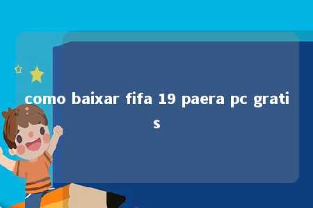 como baixar fifa 19 paera pc gratis 