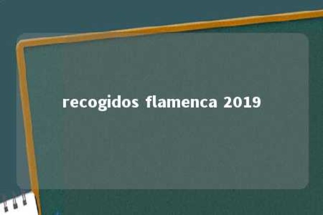 recogidos flamenca 2019 