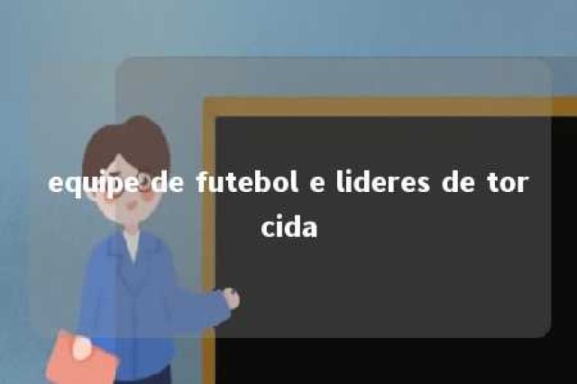 equipe de futebol e lideres de torcida 