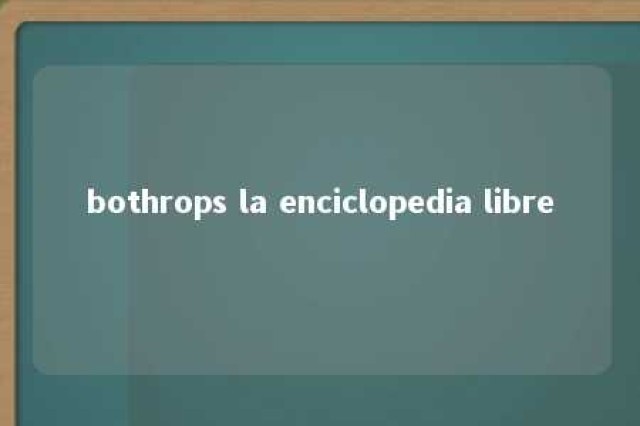 bothrops la enciclopedia libre 