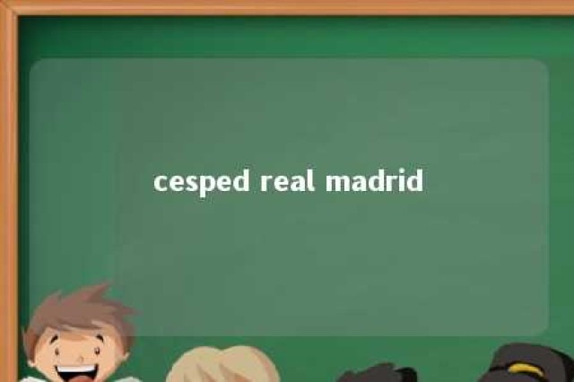 cesped real madrid 