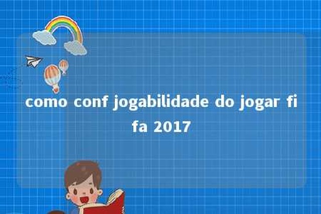 como conf jogabilidade do jogar fifa 2017 