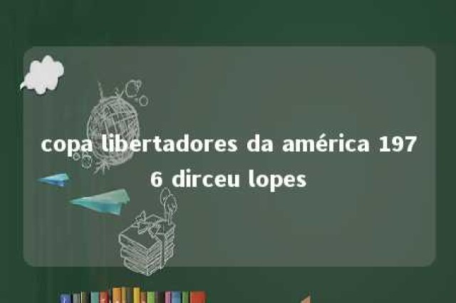 copa libertadores da américa 1976 dirceu lopes 