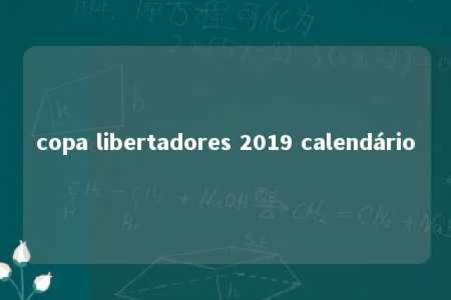 copa libertadores 2019 calendário 