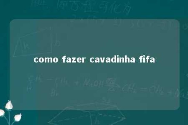 como fazer cavadinha fifa 