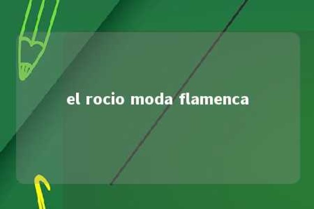 el rocio moda flamenca 