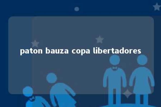 paton bauza copa libertadores 