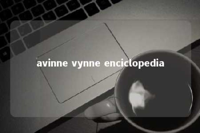 avinne vynne enciclopedia 