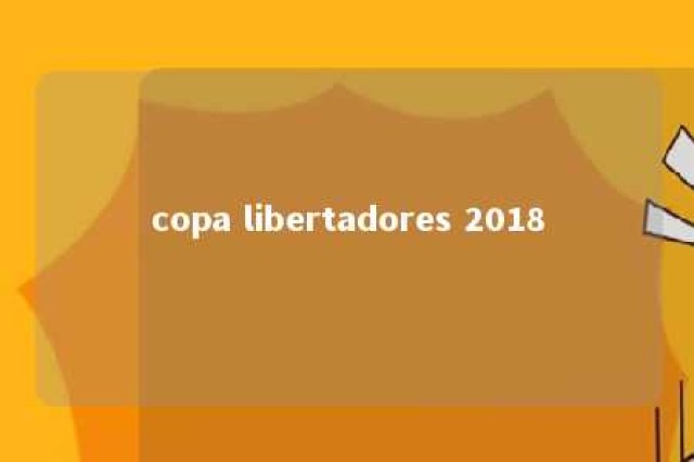 copa libertadores 2018 