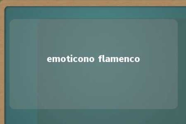 emoticono flamenco 